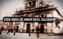 Disponible el documental “Cien años de Amor en el Salvador” 
