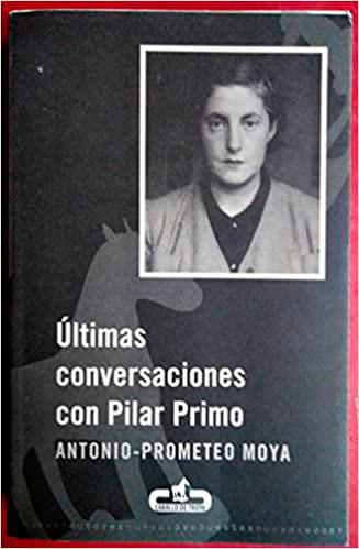 «Últimas conversaciones con Pilar Primo»: La rendición de cuentas