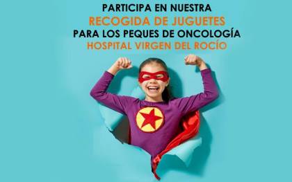 Campaña de recogida de juguetes para niños de oncología del Virgen del Rocío