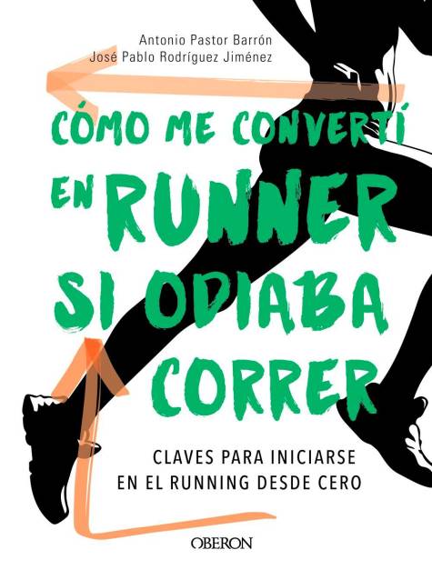 «¿Cómo me convertí en runner si odiaba correr?»: Saber correr y saber para qué sirve