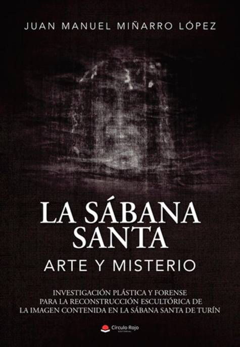 Juan Manuel Miñarro nos descubre, en su libro, los misterios de la Sábana Santa