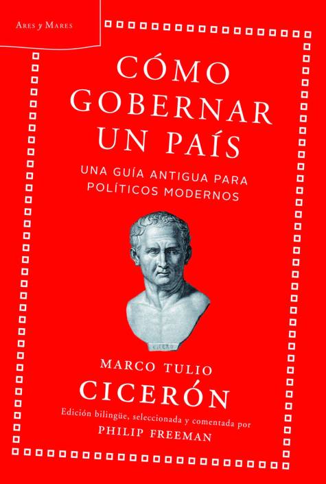 «Cómo gobernar un país (Una guía antigua para políticos modernos)» o el libro que no leen los políticos españoles