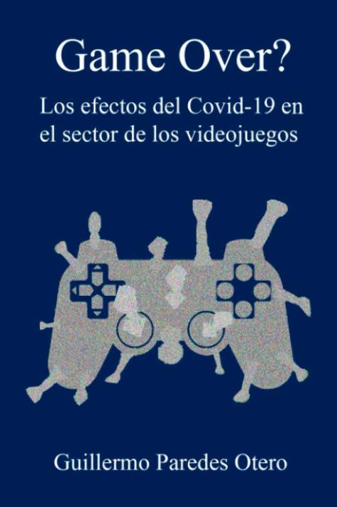 Guillermo Paredes publica un libro sobre los efectos del Covid-19 en el sector de los videojuegos
