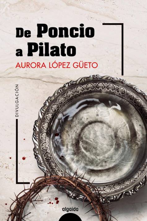 «Pilato pudo ser un hombre valeroso o simplemente muy bien recomendado»