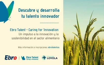 Cartel del programa ‘Ebro Talent Caring for Innovation’ de Ebro Foods y la Universidad Loyola de Sevilla. / Loyola Initiatives