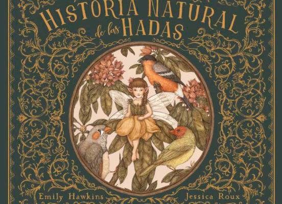 «Historia natural de las hadas»: Un precioso libro que habla de un precioso universo
